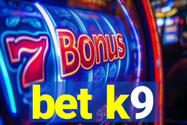 bet k9
